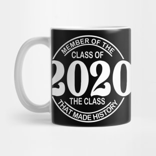 Coronavirus Pandemic Member of the Class of 2020 The Class That Made History Mug